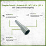 Conduit Sch-40 PVC 3/4 in. Bell End Connection