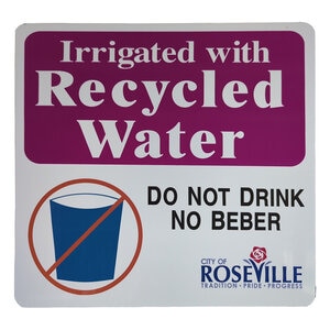 RECLAIMED WATER SIGN 12X12 ALUM. SINGLE SIDE -CITY OF ROSEVILLE LOGO