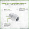 Sch 40 PVC Reducing Male Adapter 1 in. x 1-1/4 in. MIPT x Socket