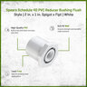 Sch 40 PVC Reducer Bushing Flush Style 2 in. x 1 in. Spigot x FIPT